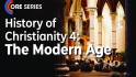 History of Christianity 4: The Modern Age