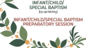 Infant/Child/Special Baptism (by sprinkling)