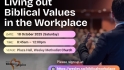 Living out Biblical Values in the Workplace