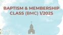 Baptism & Membership Class (BMC) 1/2025