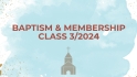 Baptism & Membership Class 3/2024